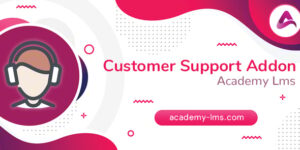 Customer Support Addon v1.0 - Academy LMS Addon