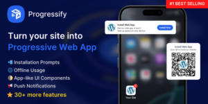 Progressify v1.3.9 - Progressive Web App (PWA) Nulled Plugin for WordPress