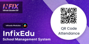 QR Code Attendance | InfixEdu School – School Management System Software v1.0.0